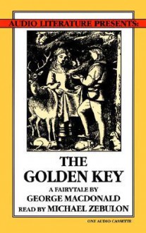 The Golden Key - George MacDonald, Michael Zebulon