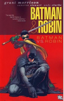 Batman & Robin: Batman vs. Robin - Grant Morrison, Cameron Stewart, Andy Clarke