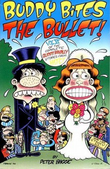 Buddy Bradley, Vol. 6: Buddy Bites the Bullet - Peter Bagge