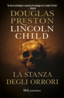 La stanza degli orrori: Serie di Pendergast Vol.2 (Narrativa) (Italian Edition) - Douglas Preston, Lincoln Child