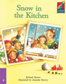 Snow in the Kitchen ELT Edition - Richard Brown