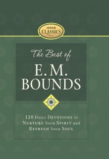 The Best of E. M. Bounds (Honor Classics) - E.M. Bounds