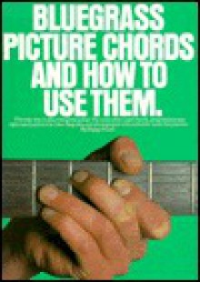 Bluegrass Picture Chords: How to Use Them: (Efs 190) - Music Sales Corp.