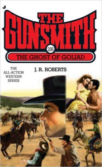 The Gunsmith #286: The Ghost of Goliad - J.R. Roberts