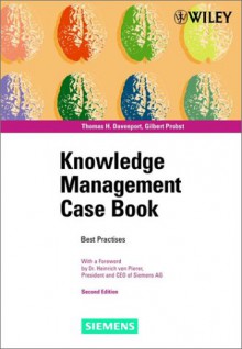 Knowledge Management Case Book: Siemens Best Practises - Thomas H. Davenport, Gilbert J.B. Probst