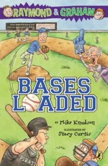 Raymond and Graham: Bases Loaded: Bases Loaded - Mike Knudson, Stacy Curtis