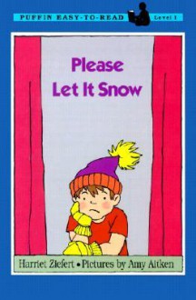 Please Let It Snow - Harriet Ziefert