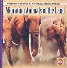 Migrating Animals of the Land - Thea Feldman, Susan Nations, Debra Voege