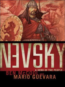 Nevsky : a hero of the people - Ben McCool, Mario Guevara