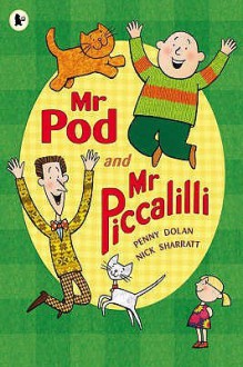 Mr Pod And Mr Piccalilli - Penny Dolan, Nick Sharratt