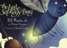The Little Squeegy Bug - Bill Martin Jr., Michael Sampson, Patrick Corrigan