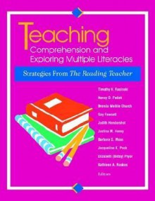 Teaching Comprehension and Exploring Multiple Literacies: Strategies from the Reading Teacher - Timothy V. Rasinski