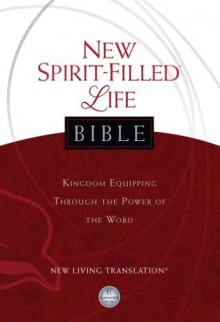 New Spirit-Filled Life Bible, New Living Translation: Kingdom Equipping Through the Power of the Word (Signature) - Jack Hayford