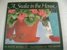 A Snake in the House - Faith McNulty, Ted Rand