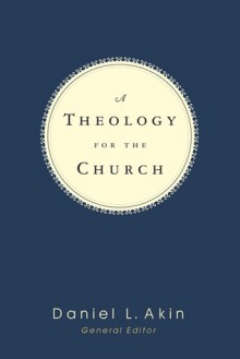 A Theology for the Church - Daniel L. Akin