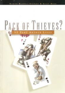 Pack of Thieves?: 52 Port Arthur Lives - Hamish Maxwell-Stewart, Susan Hood