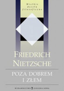 Poza dobrem i złem - Friedrich Nietzsche