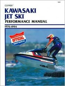 Clymer Kawasaki Jet Ski Performance Manual, 1976 1994 - Clymer Publishing