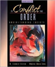 In Conflict and Order: Understanding Society - D. Stanley Eitzen, Maxine Baca Zinn