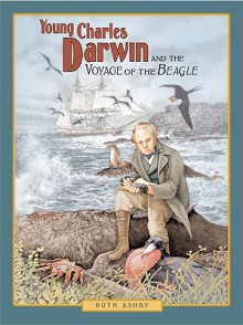 Young Charles Darwin and the Voyage of the Beagle - Ruth Ashby, Suzanne Duranceau