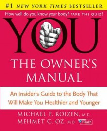 YOU: The Owner's Manual - Mehmet Oz, M.D., Michael F. Roizen