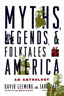 Myths, Legends, and Folktales of America: An Anthology - David A. Leeming, Jake Page