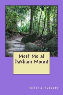 Meet Me at Oakham Mount - Melanie Schertz, Pat Weston