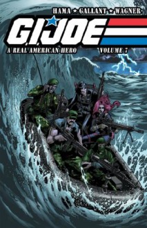 G.I. Joe: A Real American Hero Vol. 7 - Larry Hama, Ron Wagner, S. L. Gallant, Gary Erskine