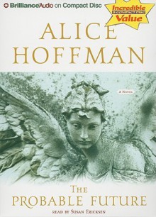 The Probable Future - Alice Hoffman, Susan Ericksen