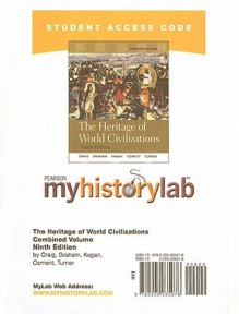 MyHistoryLab Student Access Code Card for the Heritage of World Civilizations, Combined Volume (standalone) - Albert M. Craig, William A. Graham, Donald Kagan, Steven E. Ozment, Frank M. Turner