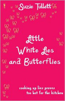 Little White Lies and Butterflies - Suzie Tullett