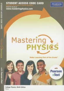 MasteringPhysicsreg; with Pearson eText Student Access Code Card for College Physics - Hugh D. Young