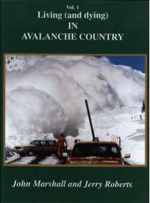 Living and Dying in Avalanche Country Vol. I - John Marshall, Jerry Roberts