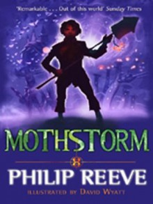 Mothstorm (Larklight) - Philip Reeve, David Wyatt