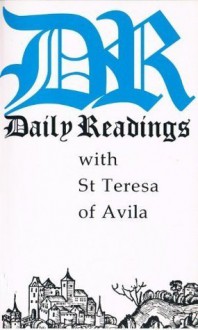 Daily Readings With St. Teresa of Avila - of Avila, Saint Teresa, Robert Llewelyn