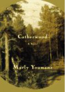 Catherwood - Marly Youmans