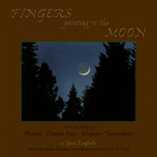 Fingers Pointing To The Moon: Words And Images Of Paradox Common Sense Whimsy Transcendence - Jane English