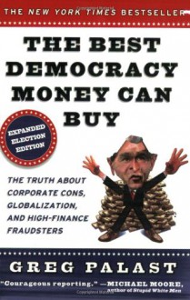 The Best Democracy Money Can Buy - Greg Palast, Al Franken, Janeane Garofalo