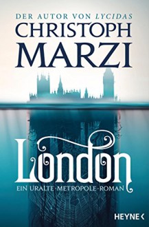 London: Ein Uralte Metropole Roman - Christoph Marzi