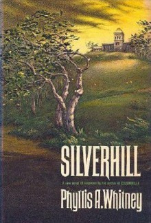 Silverhill - Phyllis A. Whitney