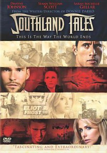 Southland Tales - Richard Kelly, Sarah Michelle Gellar, Dwayne Johnson