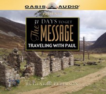 31 Days To Get The Message: Traveling with Paul (Audio) - Eugene H. Petersen, Kelly Ryan Dolan