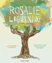 Rosalie Lightning: A Graphic Memoir - Tom Hart