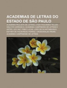 Academias de Letras Do Estado de S O Paulo: Academia Paulista de Letras, Lygia Fagundes Telles, Walcyr Carrasco - Source Wikipedia