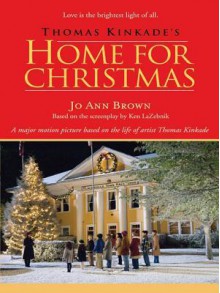 Thomas Kinkade's Home for Christmas - Jo Ann Brown