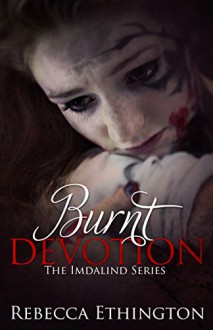 Burnt Devotion (Imdalind Series Book 5) - Rebecca Ethington