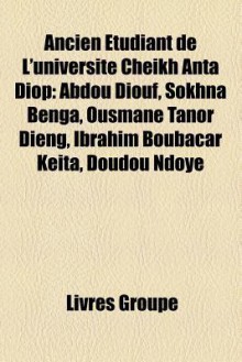 Ancien Etudiant de L'Universite Cheikh Anta Diop - Livres Groupe
