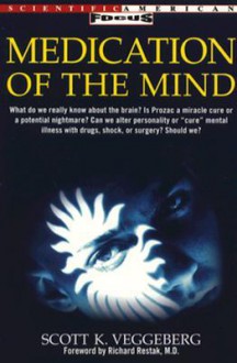 Medication of the Mind - Scott K. Veggeberg, Richard Restak