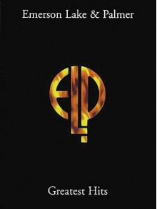 Emerson, Lake, & Palmer - Greatest Hits: P/V/G Folio - Music Sales Corp., Amsco Publications