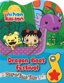 Play-a-Tune Tale: Ni Hao, Kai-Lan Dragon Boat Festival - Publications International Ltd.